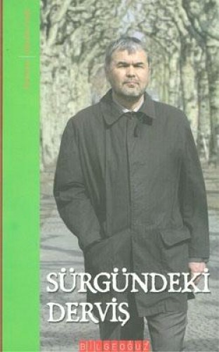 SÜRGÜNDEKİ DERVİŞ