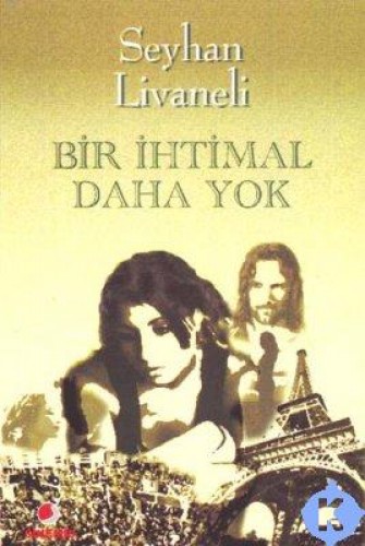 BİR İHTİMAL DAHA YOK