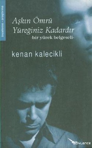 AŞKIN ÖMRÜ YÜREĞİNİZ KADARDIR