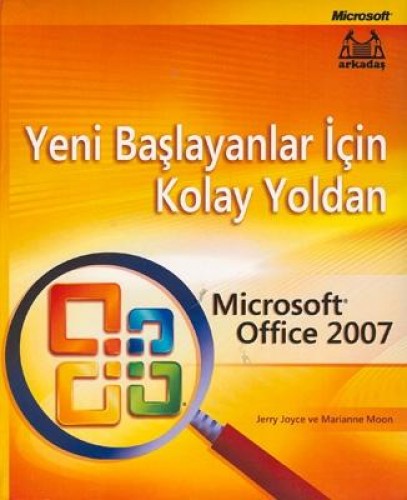 YENİ BAŞLAYANLAR İÇİN KOLAY YOLDAN OFFICE 2007