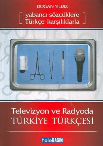 TELEVİZYON VE RADYODA TÜRKİYE TÜRKÇESİ