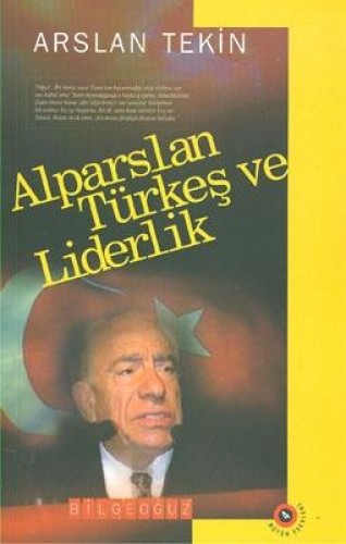 ALPARSLAN TÜRKEŞ VE LİDERLİK