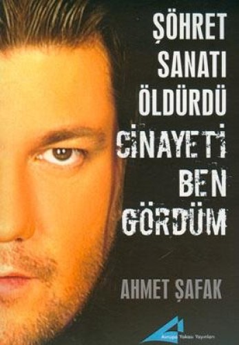 ŞÖHRET SANATI ÖLDÜRDÜ CİNAYETİ BEN GÖRDÜM