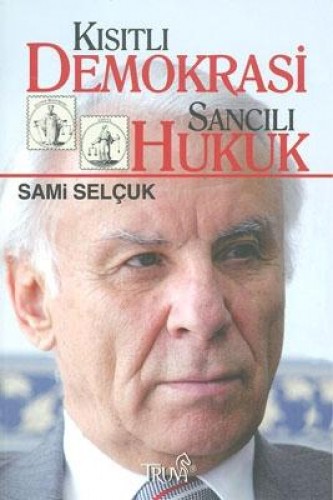 KISITLI DEMOKRASİ SANCILI HUKUK