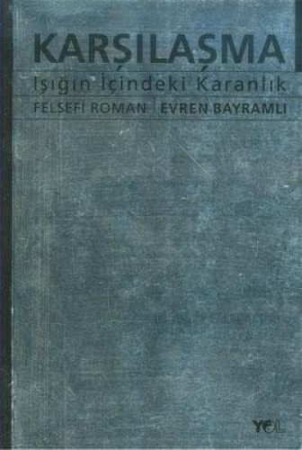 Karşılaşma - Işığın İçindeki Karanlık