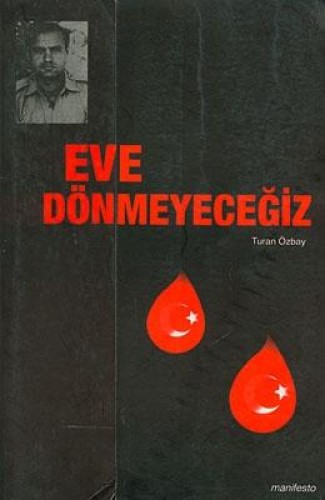 EVE DÖNMEYECEĞİZ