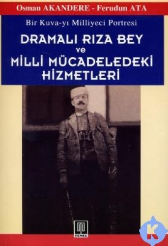 DRAMALI RIZA BEY VE MİLLİ MÜCADELEDEKİ HİZM.