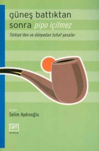 GÜNEŞ BATTIKTAN SONRA PİPO İÇİLMEZ