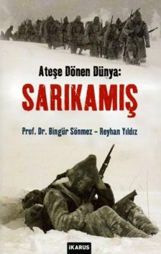 SARIKAMIŞ ATEŞE DÖNEN DÜNYA