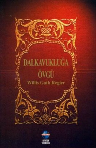 DALKAVUKLUĞA ÖVGÜ