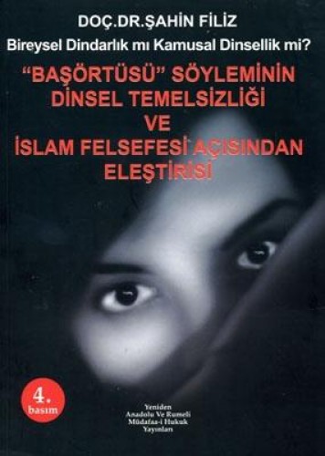 BAŞÖRTÜSÜ SÖYLEMİNİN DİNSEL TEMELSİZLİĞİ