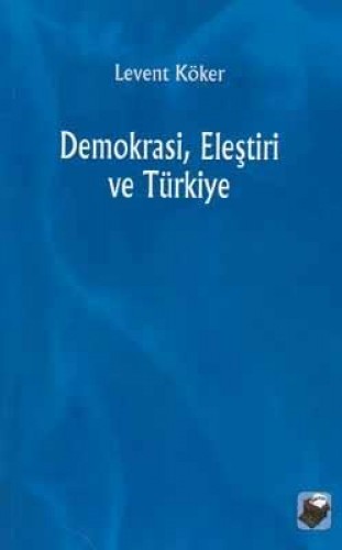 DEMOKRASİ ELEŞTİRİ VE TÜRKİYE