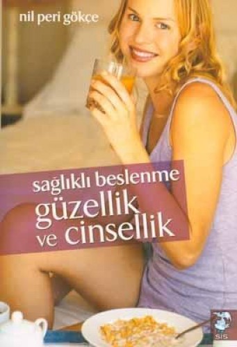 SAĞLIKLI BESLENME GÜZELLİK VE CİNSELLİK