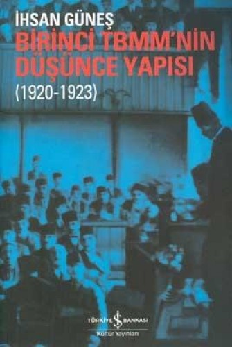 Birinci TBMM’nin Düşünce Yapısı (1920-1923)