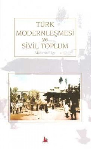 TÜRK MODERNLEŞMESİ VE SİVİL TOPLUM