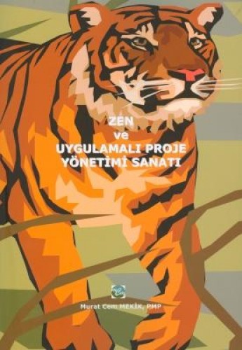 ZEN VE UYGULAMALI PROJE YÖNETİM SANATI