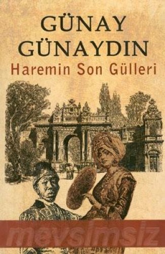 HAREMİN SON GÜLLERİ