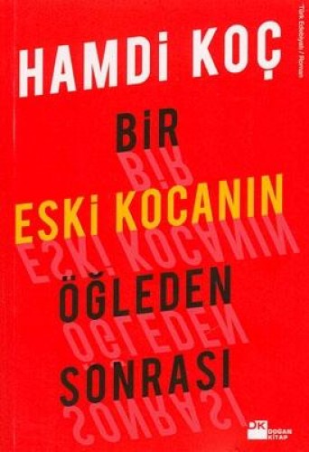 BİR ESKİ KOCANIN ÖĞLEDEN SONRASI