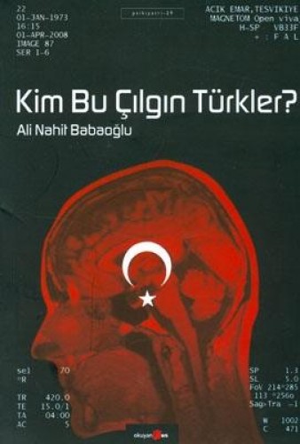 Kim Bu Çılgın Türkler?