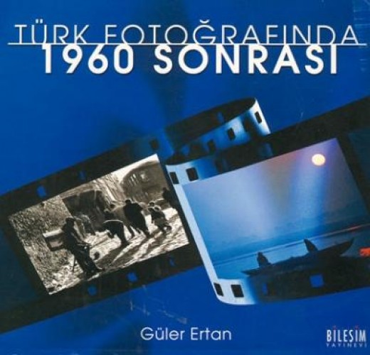 TÜRK FOTOĞRAFINDA 1960 SONRASI