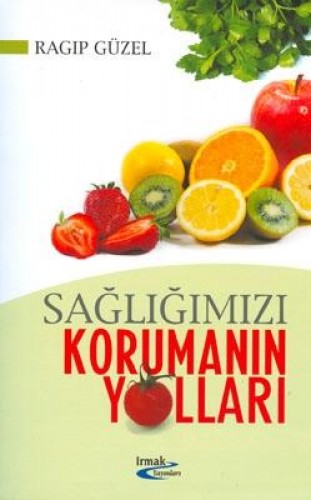 SAĞLIĞIMIZI KORUMANIN YOLLARI