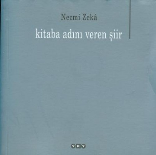 KİTABA ADINI VEREN ŞİİR