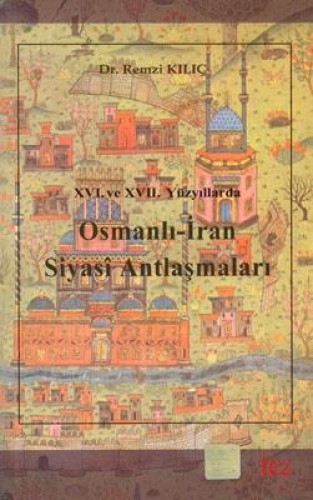 OSMANLI İRAN SİYASİ ANTLAŞMALARI