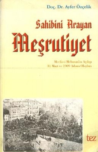 SAHİBİNİ ARAYAN MEŞRUTİYET