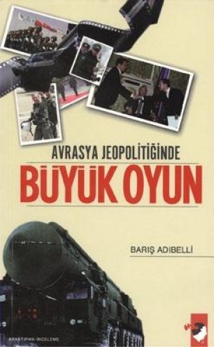 AVRASYA JEOPOLİTİĞİNDE BÜYÜK OYUN