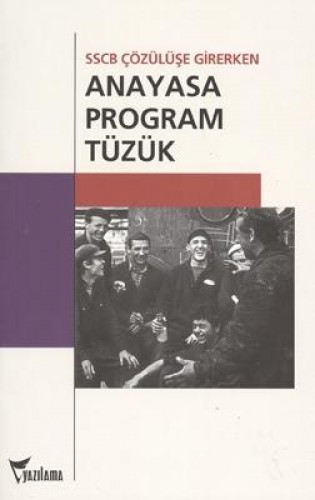 SSCB ÇÖZÜLÜŞE GİRERKEN ANAYASA PROGRAM TÜZ.