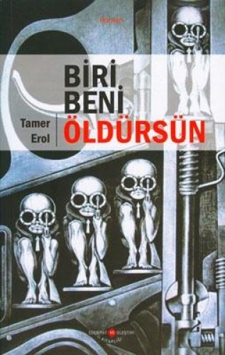 BİRİ BENİ ÖLDÜRSÜN