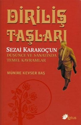 DİRİLİŞ TAŞLARI SEZAİ KARAKOÇUN DÜŞÜNCE