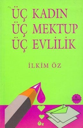 ÜÇ KADIN ÜÇ MEKTUP ÜÇ EVLİLİK