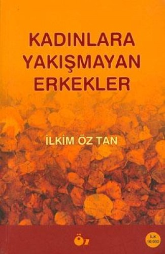 KADINLARA YAKIŞMAYAN ERKEKLER