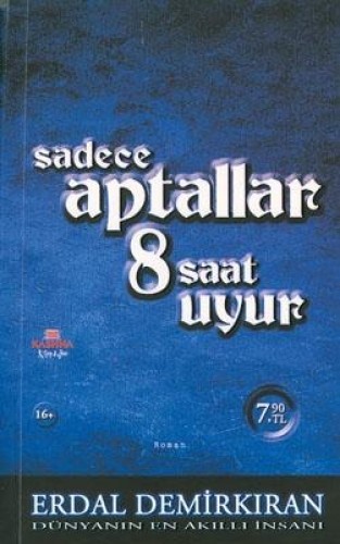 SADECE APTALLAR 8 SAAT UYUR (CEP)