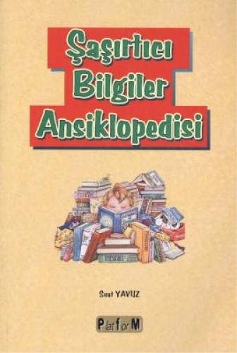 ŞAŞIRTICI BİLGİLER ANSİKLOPEDİSİ