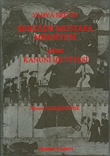 ŞEHZADE MUSTAFA MERSİYESİ YAHUT KANUNİ HİC.