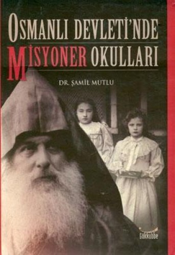 OSMANLI DEVLETİNDE MİSYONER OKUL.