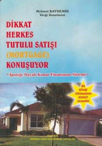 Dikkat Herkes Tutulu (Mortgage) Satışı Konuşuyor