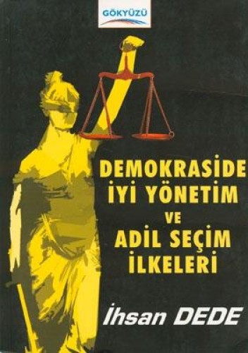 DEMOKRASİDE İYİ YÖNETİM VE ADİL SEÇİM İLK.