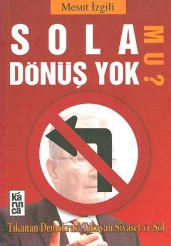 SOLA DÖNÜŞ YOK MU