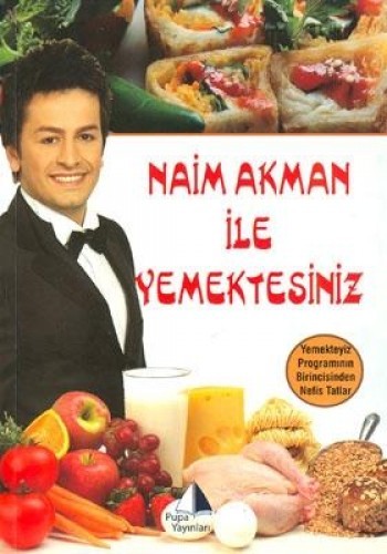 Naim Akman ile Yemektesiniz