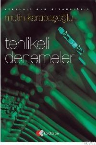 TEHLİKELİ DENEMELER