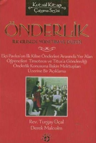 Önderlik - İlk Kilisede Yönetim ve Düzen