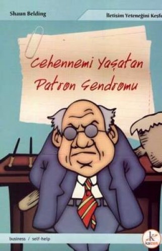 CEHENNEMİ YAŞATAN PATRON SENDROMU