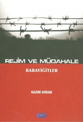 REJİM VE MÜDAHALE BABAYİĞİTLER