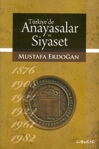 TÜRKİYEDE ANAYASALAR VE SİYASET