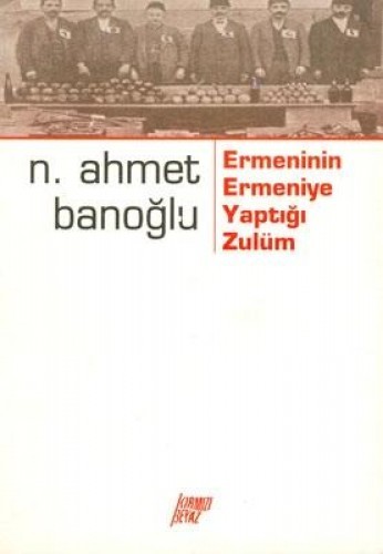 ERMENİNİN ERMENİYE YAPTIĞI ZULÜM