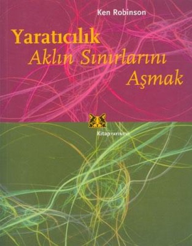 YARATICILIK AKLIN SINIRLARINI AŞMAK