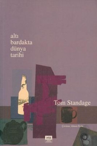 ALTI BARDAKTA DÜNYA TARİHİ